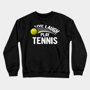 Live laugh play tennis sport Crewneck Sweatshirt